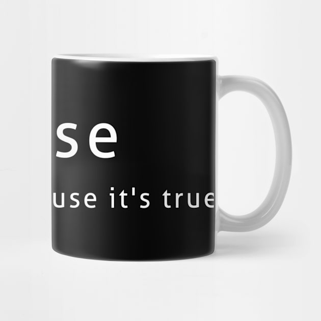 !False It's Funny Because It's True Programmer Quote Geek by ZimBom Designer